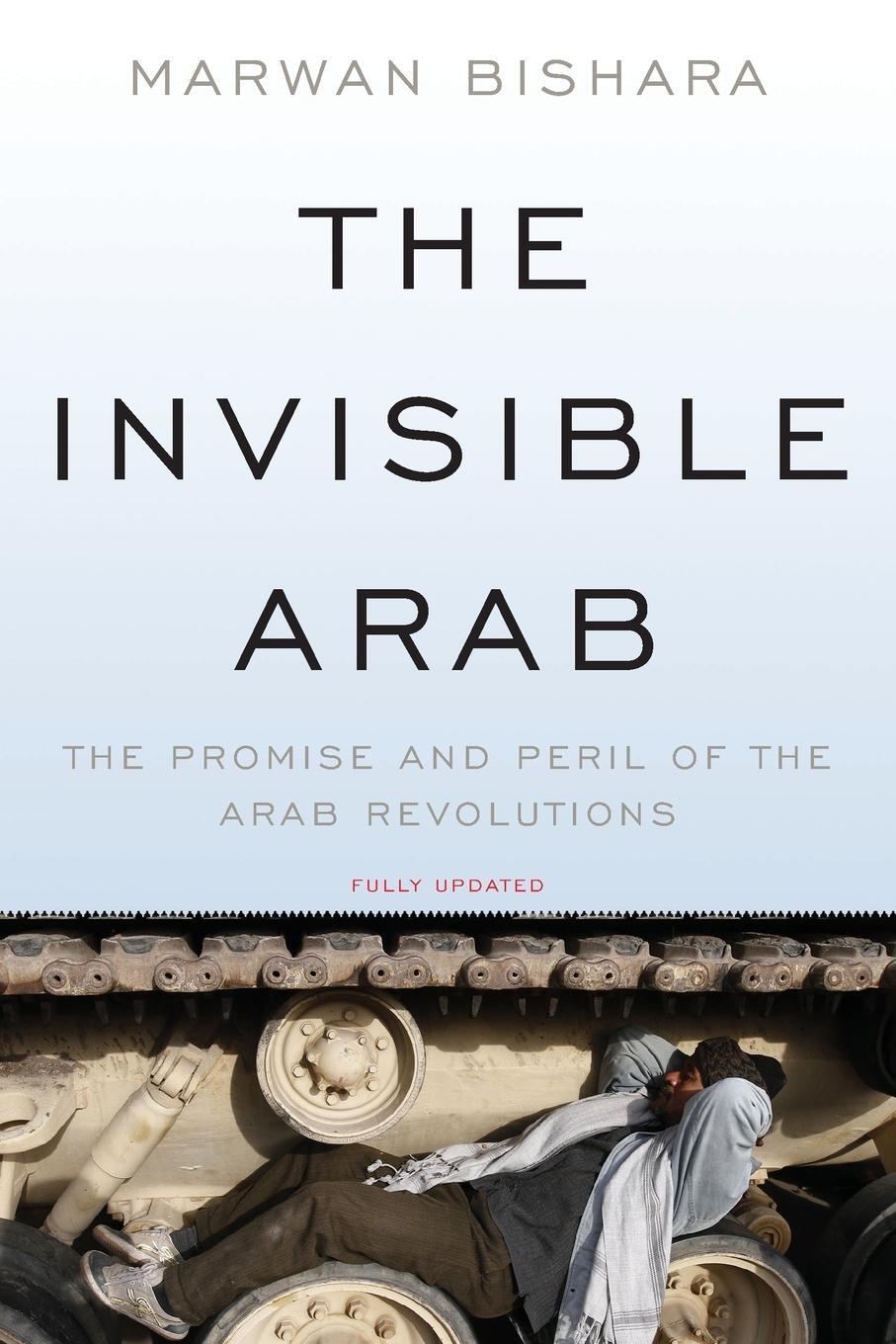 Cover: 9781568589749 | The Invisible Arab | The Promise and Peril of the Arab Revolutions
