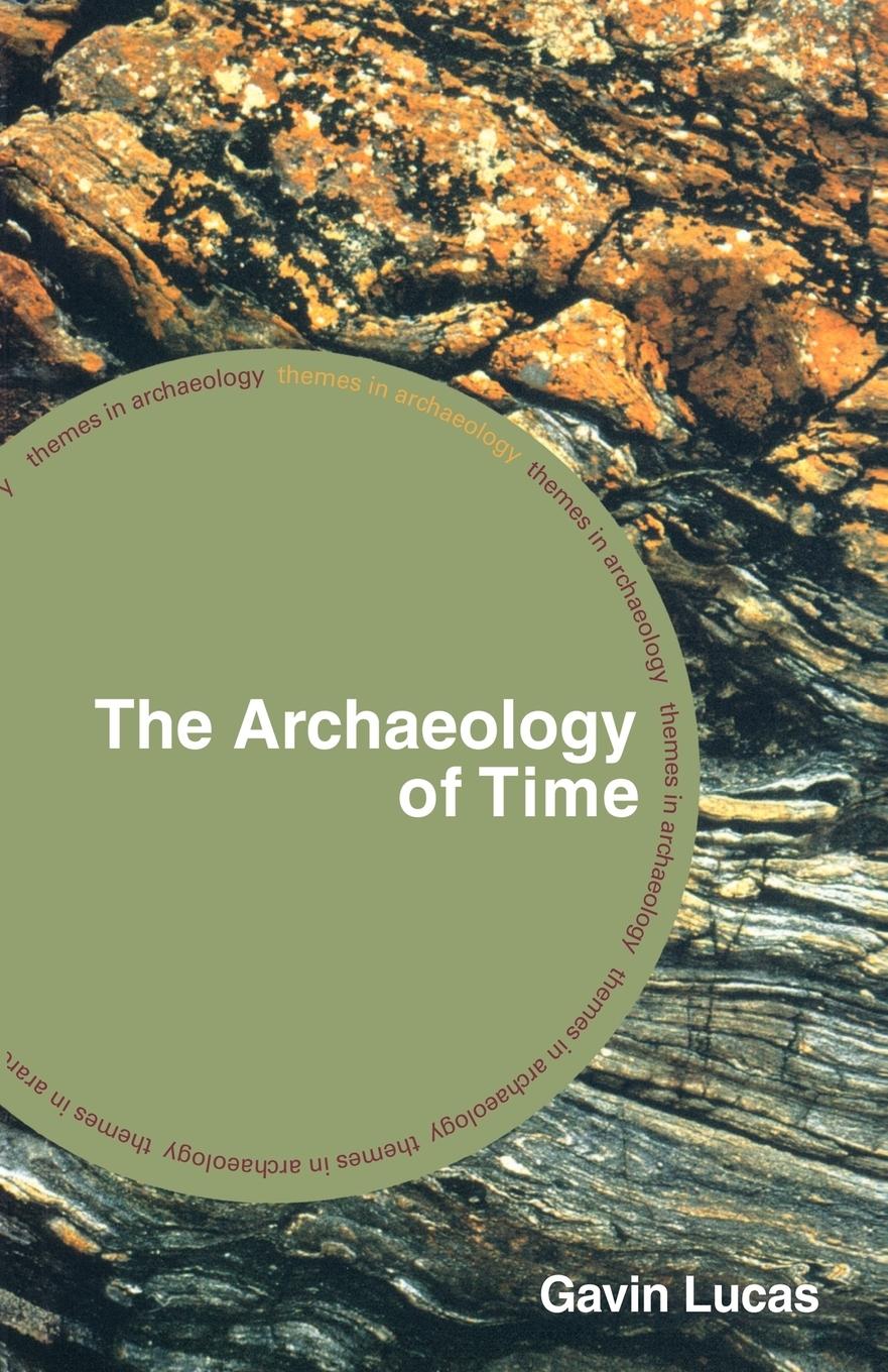 Cover: 9780415311984 | The Archaeology of Time | Gavin Lucas | Taschenbuch | Englisch | 2004