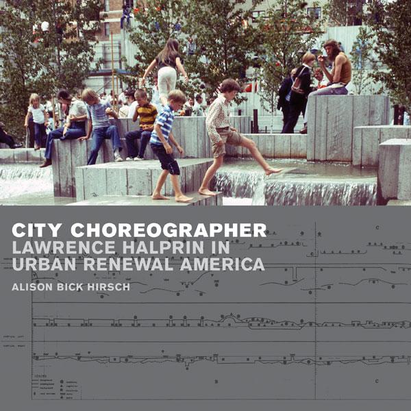 Cover: 9780816679799 | City Choreographer | Lawrence Halprin in Urban Renewal America | Buch