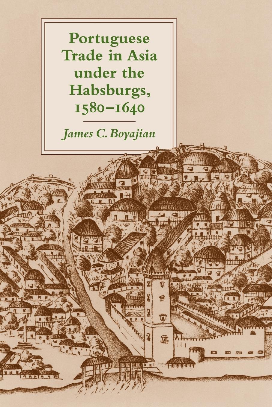 Cover: 9780801887543 | Portuguese Trade in Asia Under the Habsburgs, 1580-1640 | Boyajian