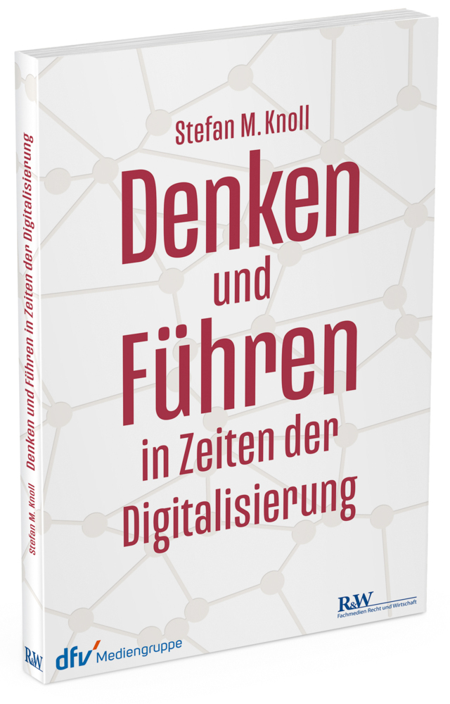 Cover: 9783800517145 | Denken und Führen in Zeiten der Digitalisierung | Stefan M. Knoll