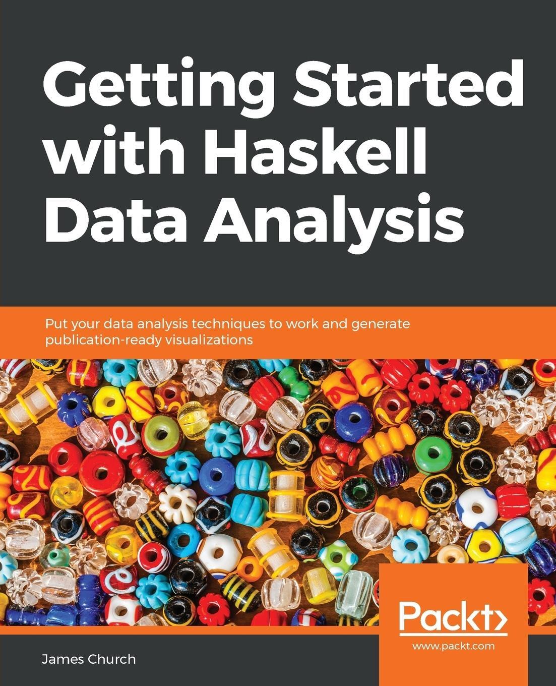 Cover: 9781789802863 | Getting Started with Haskell Data Analysis | James Church | Buch
