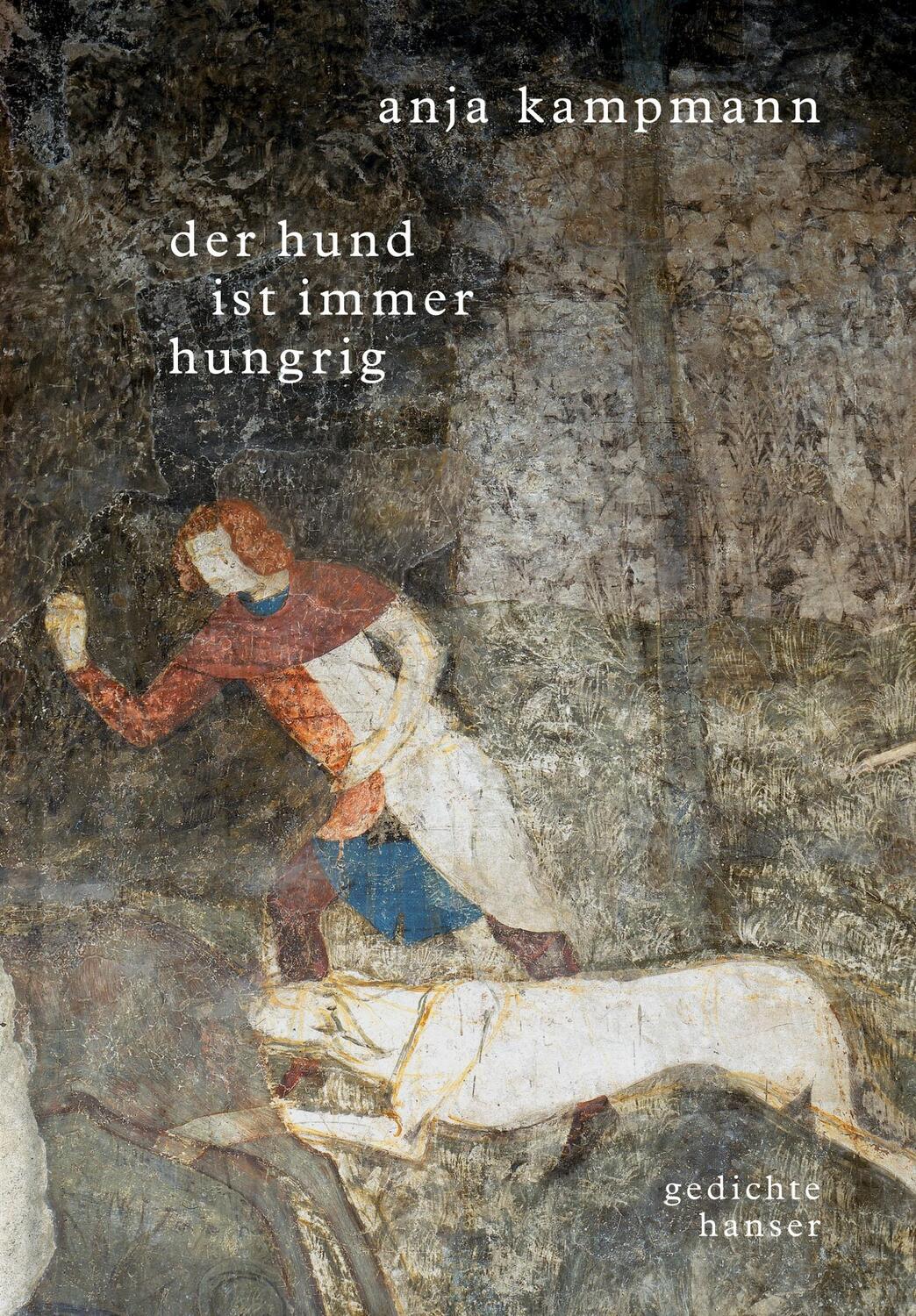 Cover: 9783446267534 | Der Hund ist immer hungrig | Gedichte | Anja Kampmann | Buch | Deutsch