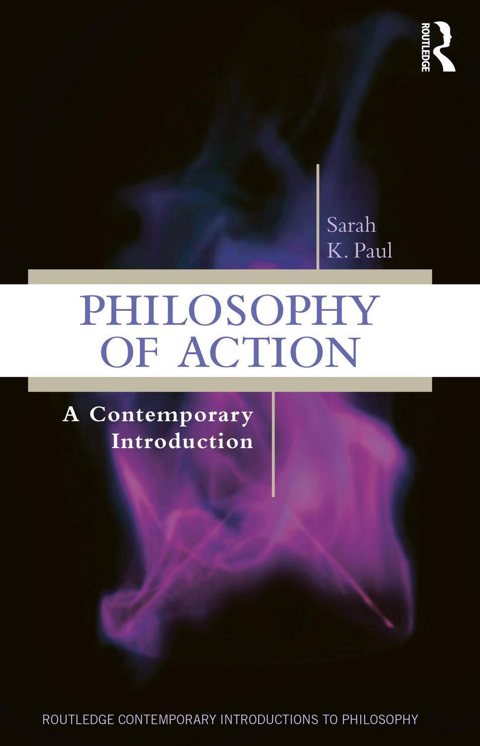 Cover: 9781138642744 | Philosophy of Action | A Contemporary Introduction | Sarah Paul | Buch