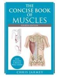 Cover: 9781905367863 | The Concise Book of Muscles Fourth Edition | Chris Jarmey | Buch