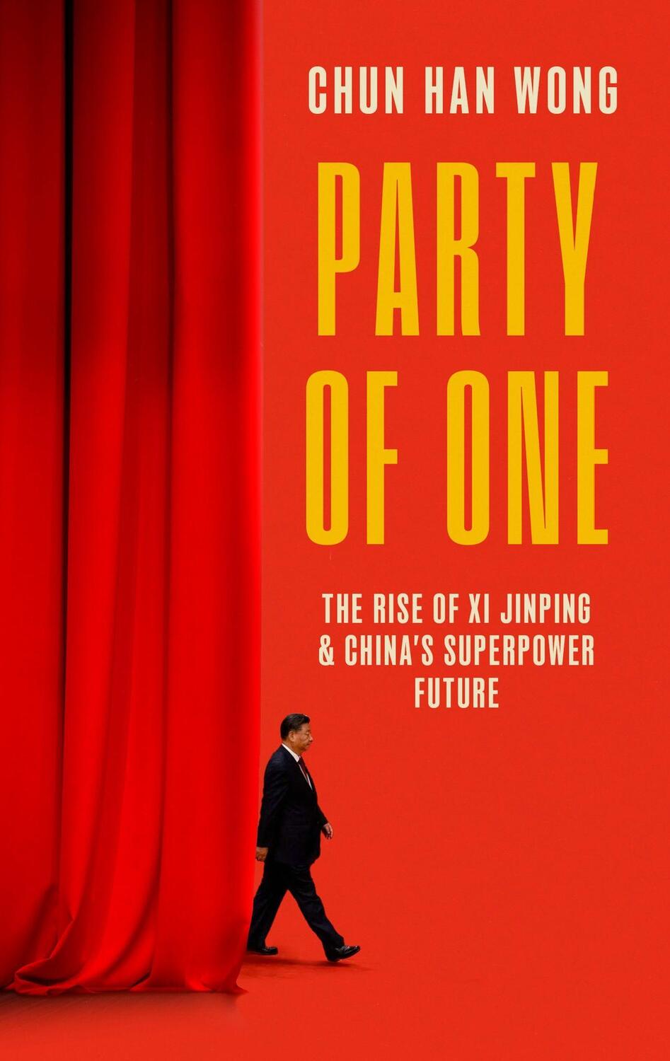 Cover: 9781472158512 | Party of One | The Rise of Xi Jinping and China's Superpower Future