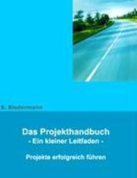 Cover: 9783837044201 | Das Projekthandbuch | Ein kleiner Leitfaden | Silvia Biedermann | Buch