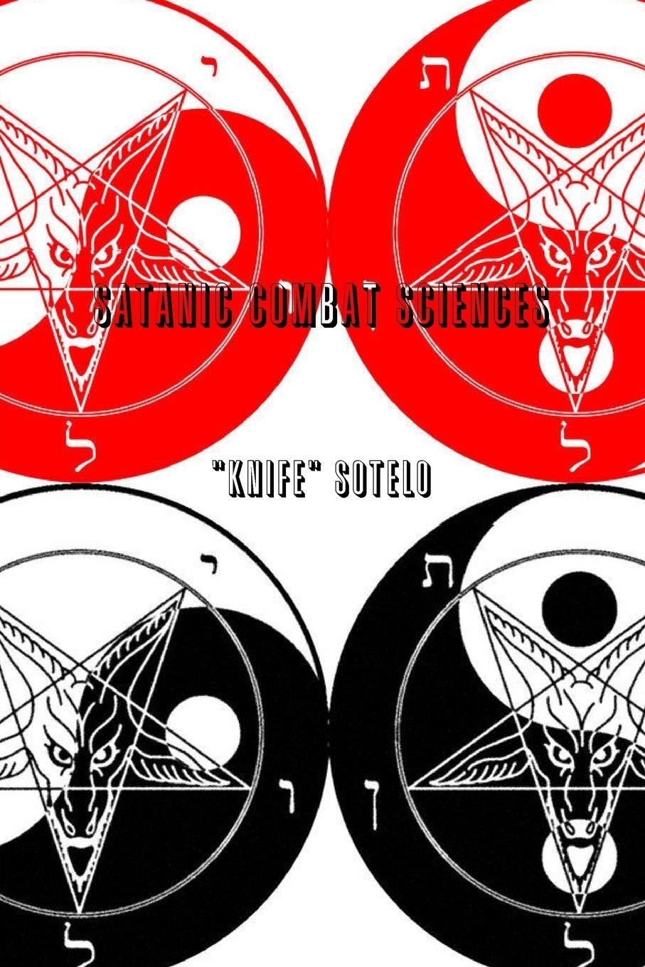 Cover: 9781365232947 | Satanic Combat Sciences | "Knife" Sotelo | Taschenbuch | Paperback