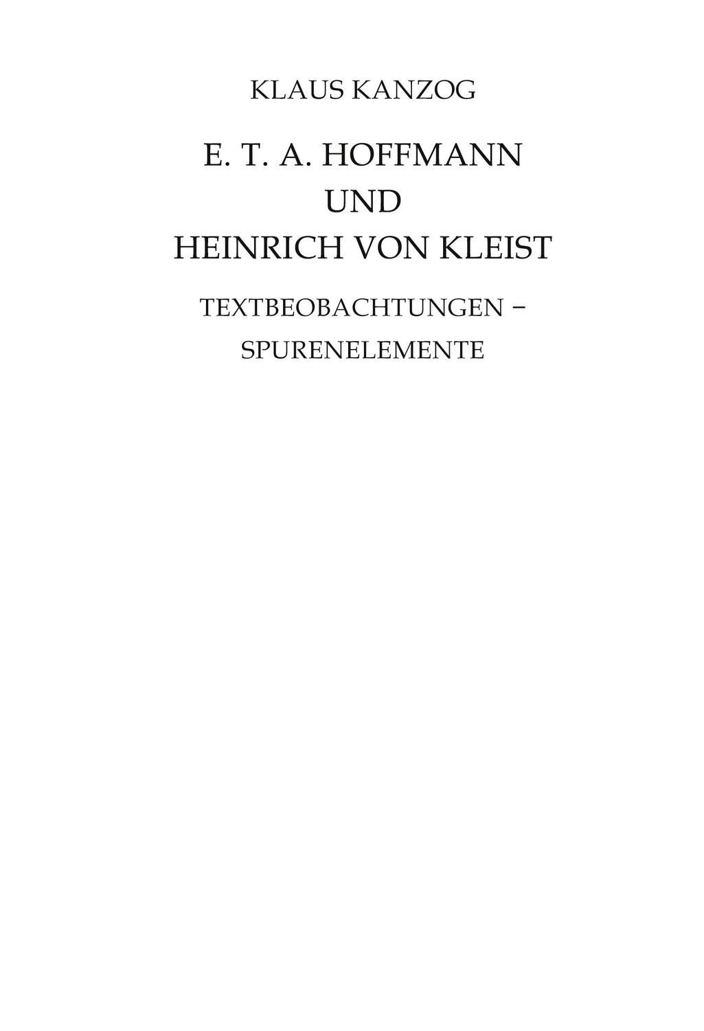 Cover: 9783948371609 | E. T. A. Hoffmann und Heinrich von Kleist | Klaus Kanzog | Taschenbuch
