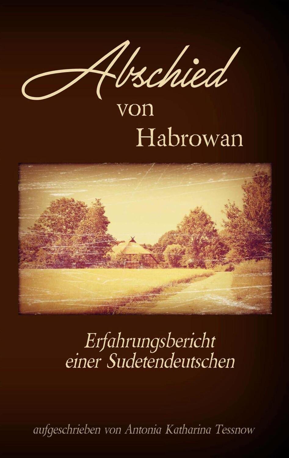 Cover: 9783757807535 | Abschied von Habrowan | Erfahrungsbericht einer Sudetendeutschen
