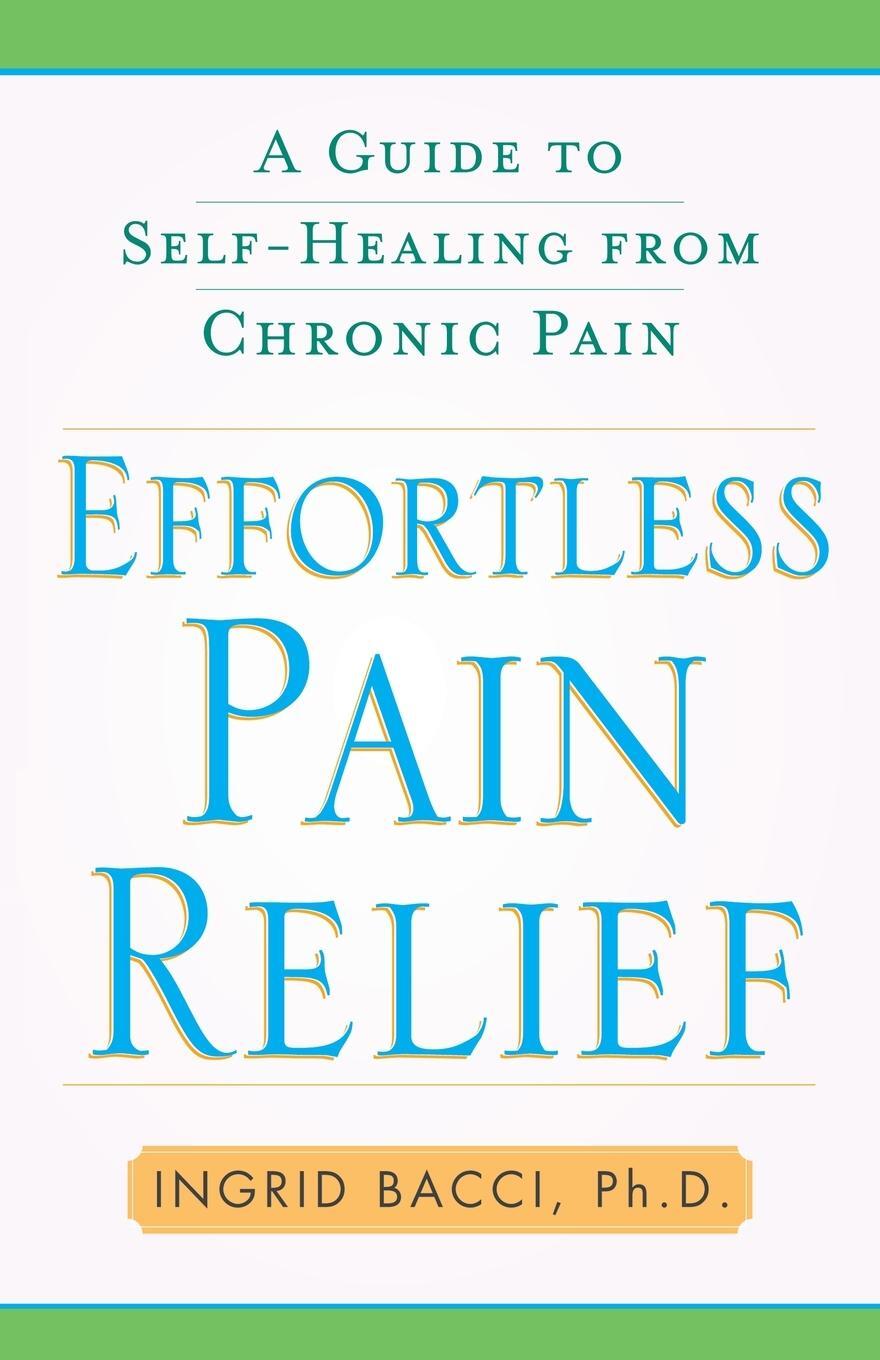 Cover: 9781416584513 | Effortless Pain Relief | A Guide to Self-Healing from Chronic Pain