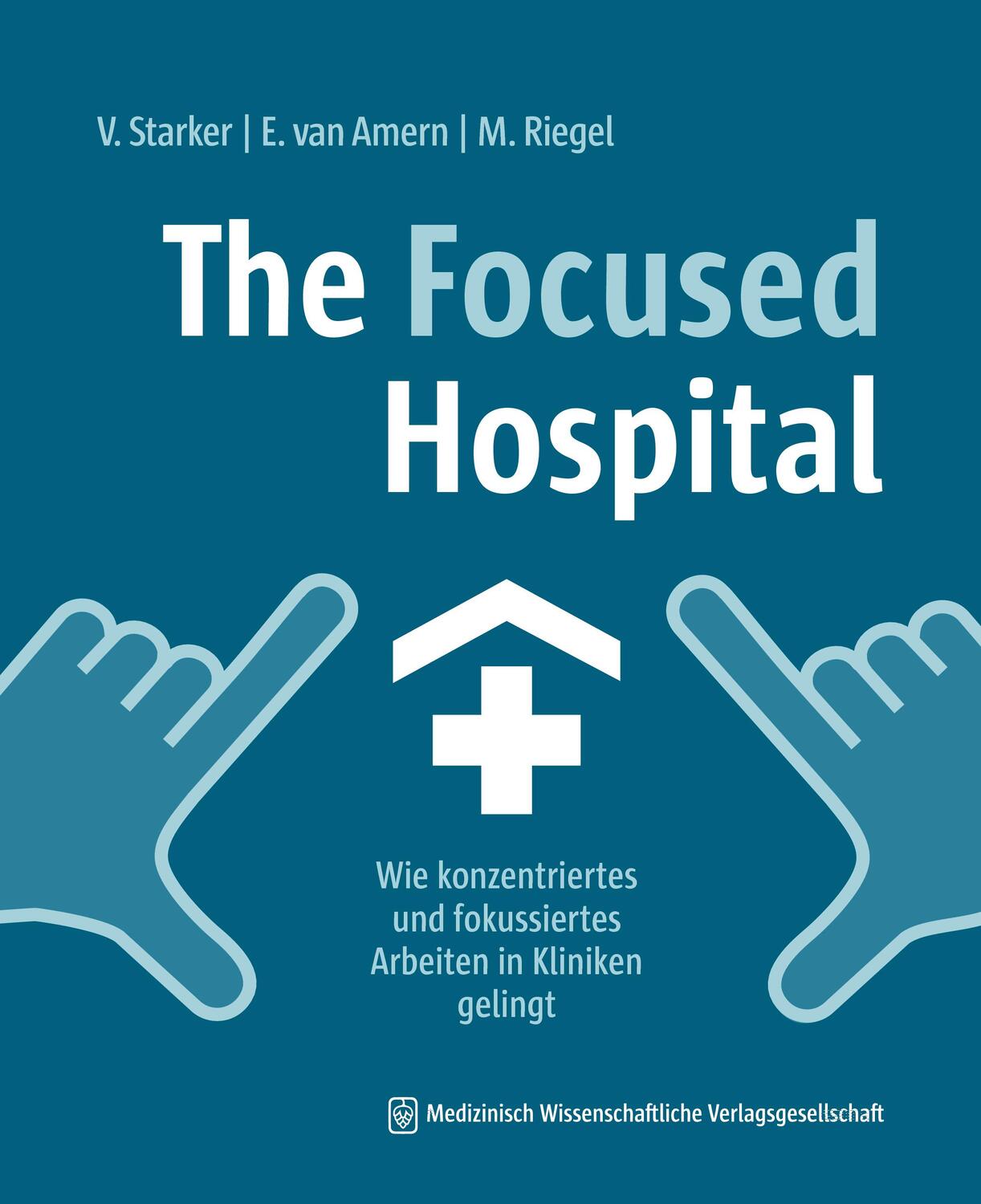 Cover: 9783954667710 | The Focused Hospital | Vera Starker (u. a.) | Taschenbuch | Paperback