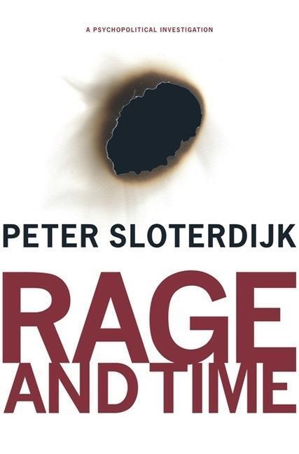 Cover: 9780231145237 | Rage and Time | A Psychopolitical Investigation | Peter Sloterdijk