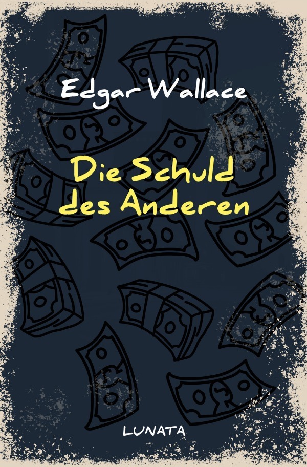 Cover: 9783752947847 | Die Schuld des Anderen | Kriminalroman | Edgar Wallace | Taschenbuch