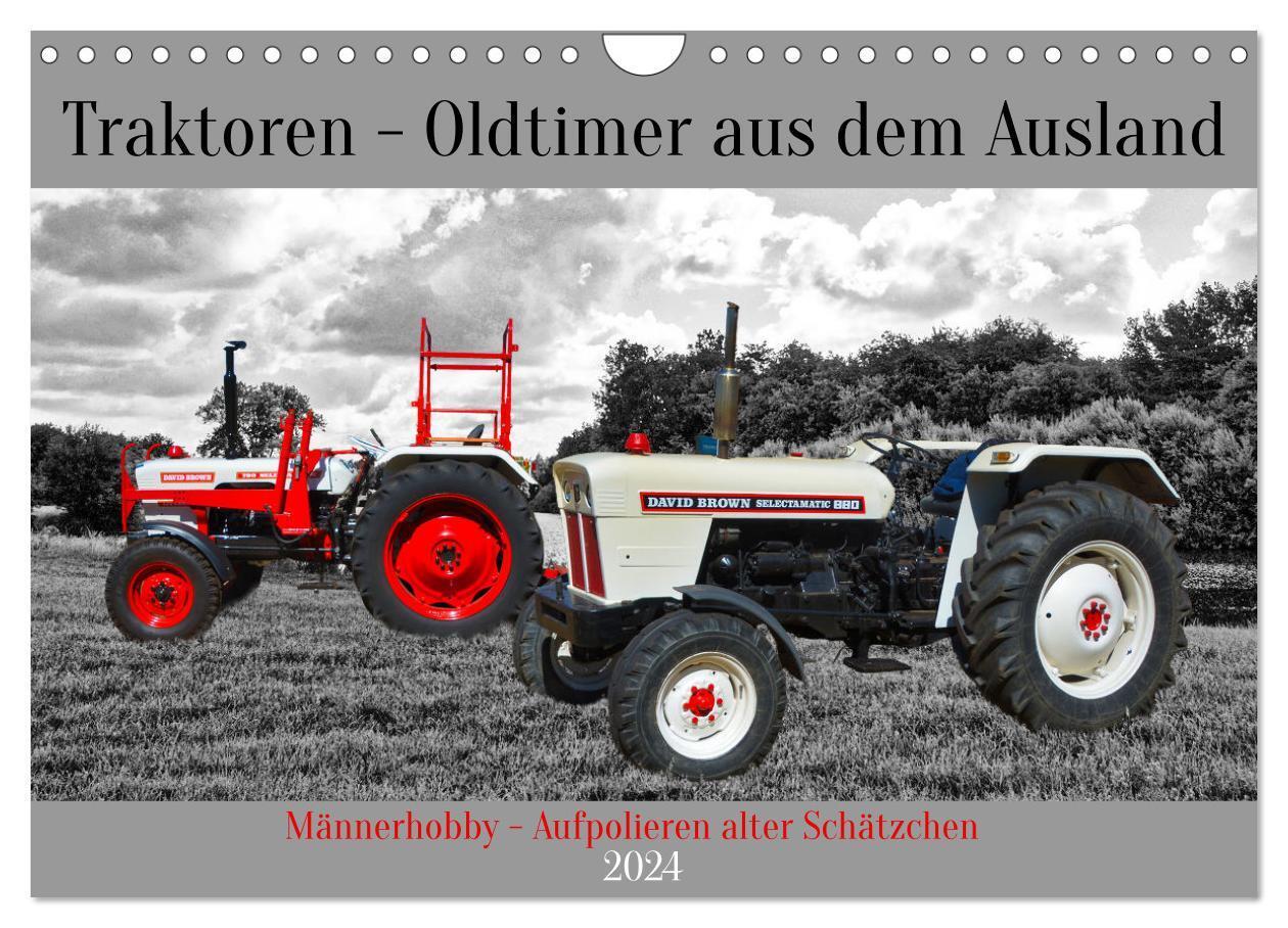 Cover: 9783675776852 | Traktoren - Oldtimer aus dem Ausland (Wandkalender 2024 DIN A4...