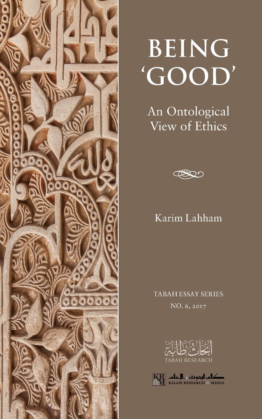 Cover: 9789948000938 | Being 'Good' | An Ontological View of Ethics | Karim Lahham | Buch