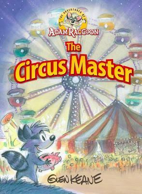 Cover: 9781937212179 | Adventures of Adam Raccoon: Circus Master | Glen Keane | Buch | 2016