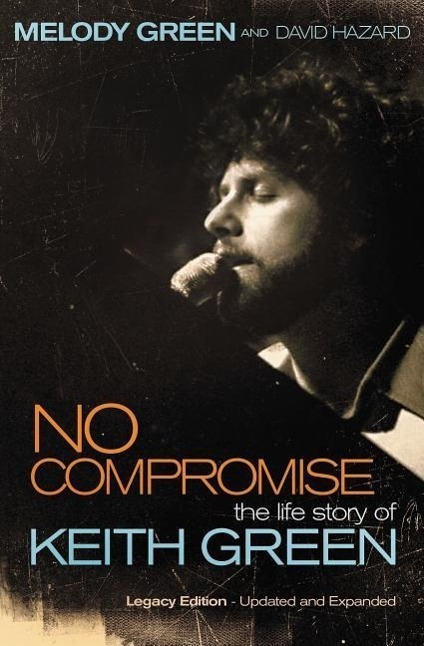 Cover: 9781595551641 | No Compromise | The Life Story of Keith Green | Melody Green | Buch