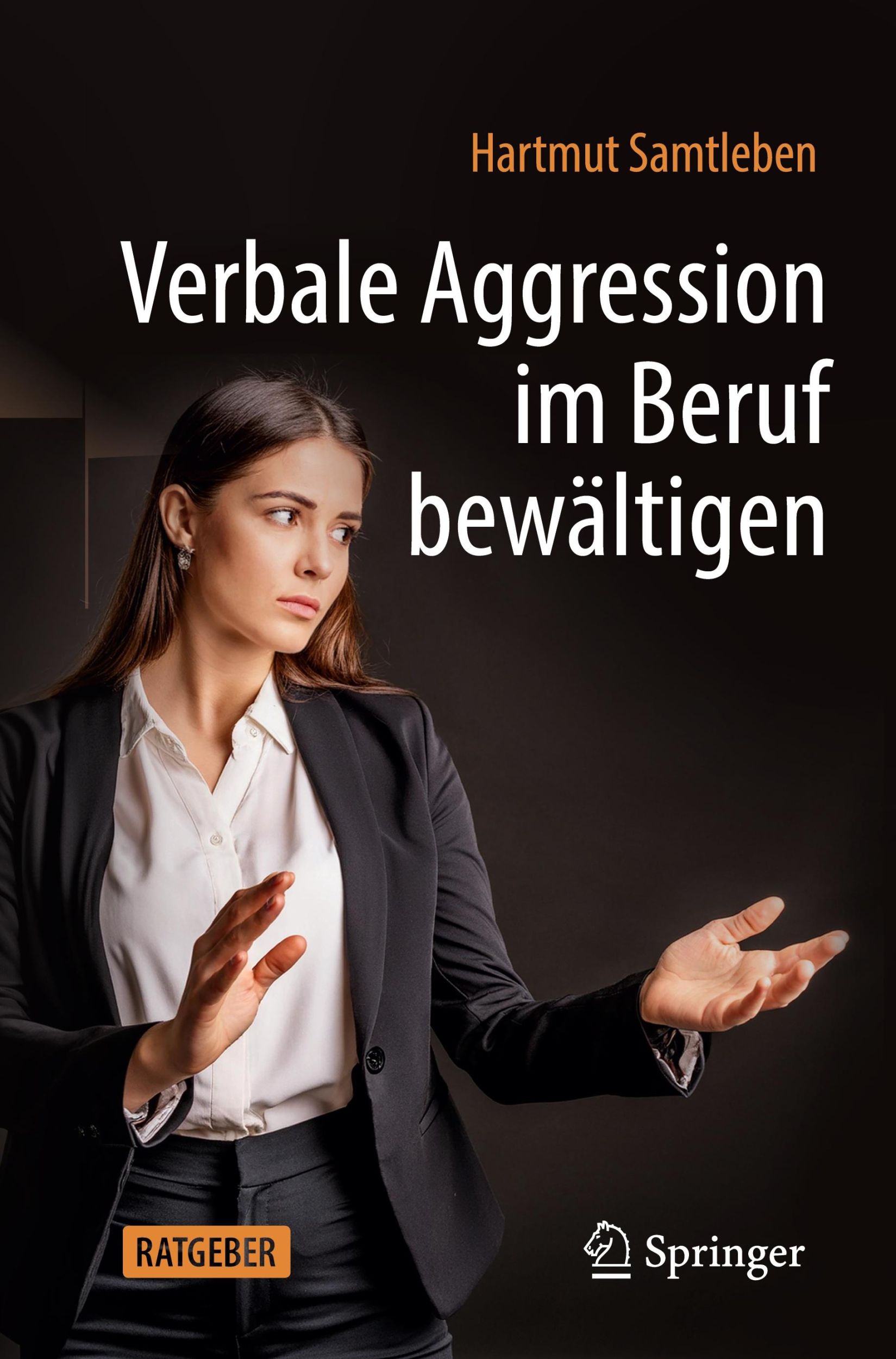 Cover: 9783662693032 | Verbale Aggression im Beruf bewältigen | Hartmut Samtleben | Buch