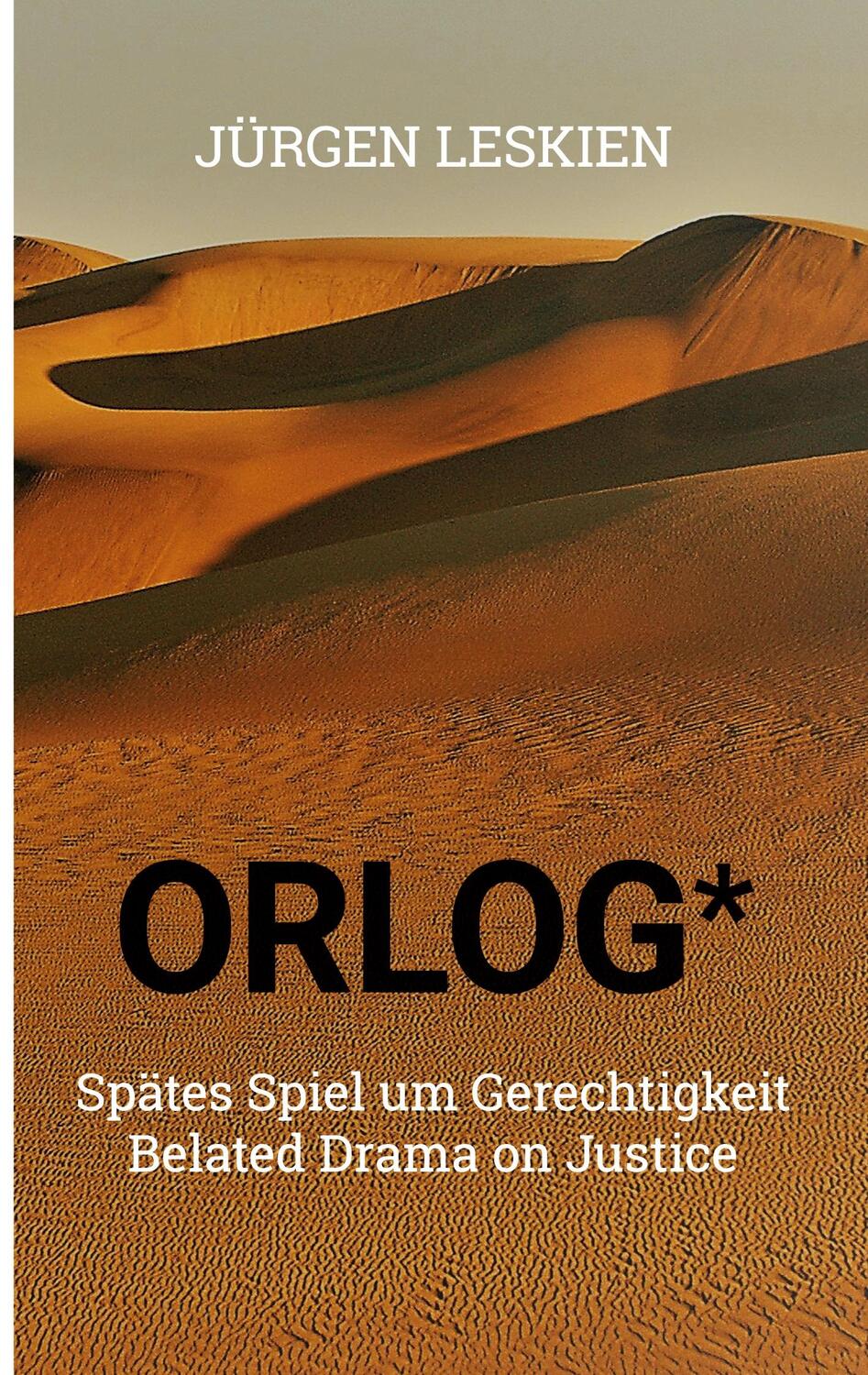 Cover: 9783755746492 | ORLOG - Spätes Spiel um Gerechtigkeit | Jürgen Leskien | Taschenbuch