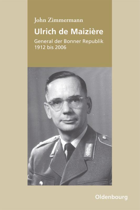 Cover: 9783486713008 | Ulrich de Maizière | General der Bonner Republik, 1912-2006 | Buch