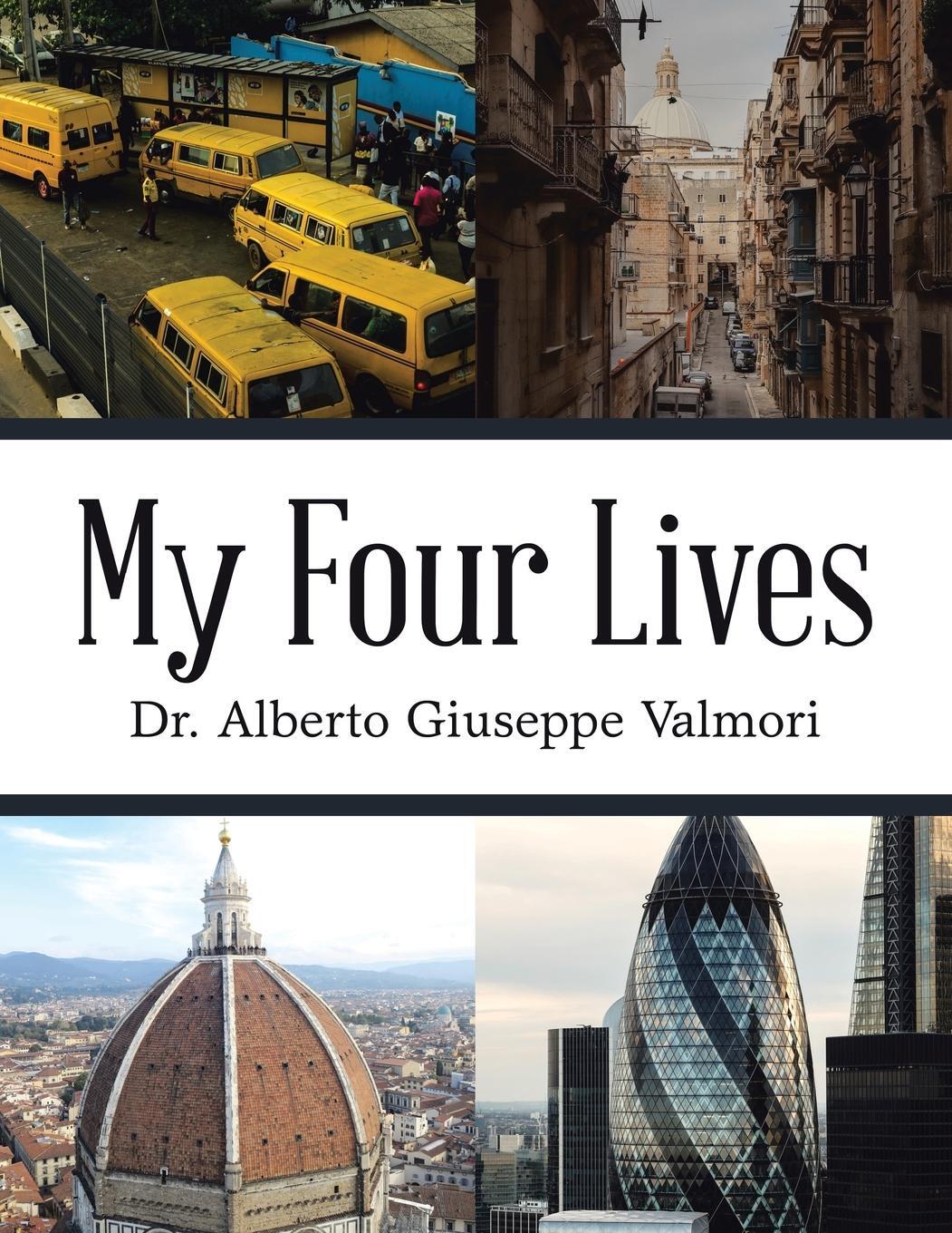 Cover: 9781664122017 | My Four Lives | Alberto Giuseppe Valmori | Taschenbuch | Paperback