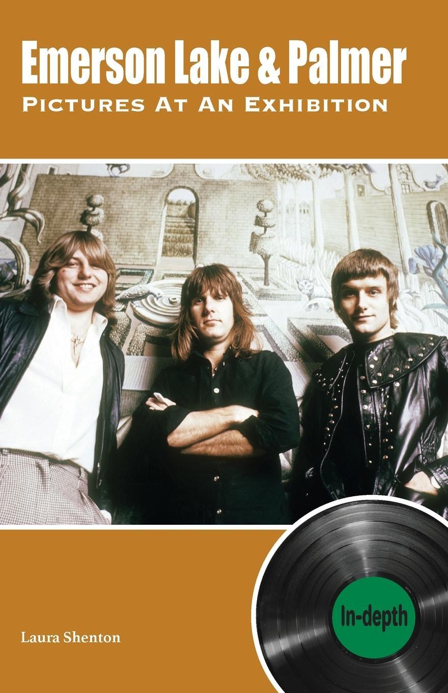 Cover: 9781912782673 | Emerson Lake &amp; Palmer Pictures At An Exhibition | in-depth | Shenton