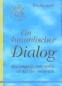 Cover: 9783898450133 | Ein himmlischer Dialog | Isabella Monti | Buch | 63 S. | Deutsch