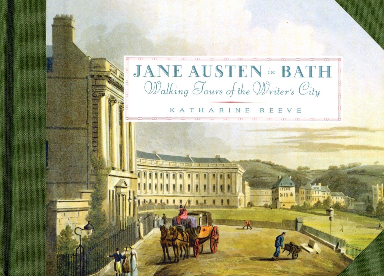 Cover: 9781892145321 | Jane Austen in Bath: Walking Tours of the Writer's City | Reeve | Buch