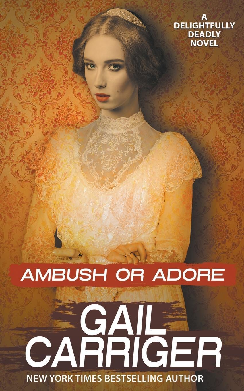 Cover: 9781944751333 | Ambush or Adore | Gail Carriger | Taschenbuch | Delightfully Deadly