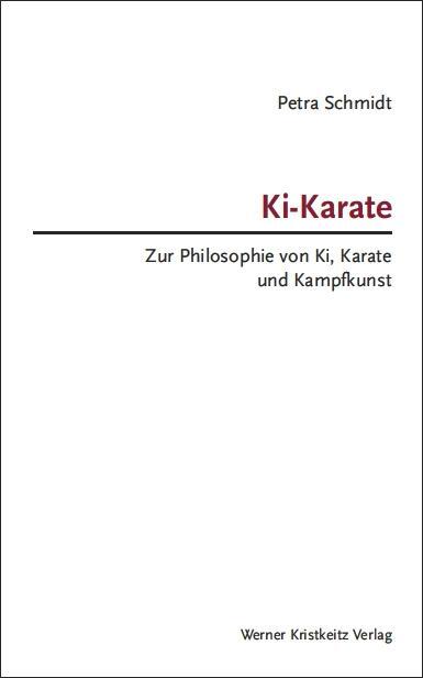 Cover: 9783932337543 | Ki-Karate | Zur Philosophie von Ki, Karate und Kampfkunst | Schmidt