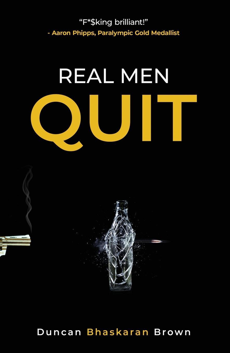 Cover: 9781999966539 | Real Men Quit | Duncan Bhaskaran Brown | Taschenbuch | Paperback