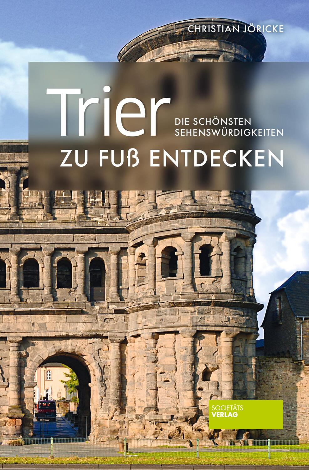 Cover: 9783955422684 | Trier zu Fuß entdecken | Die schönsten Sehenswürdigkeiten | Jöricke