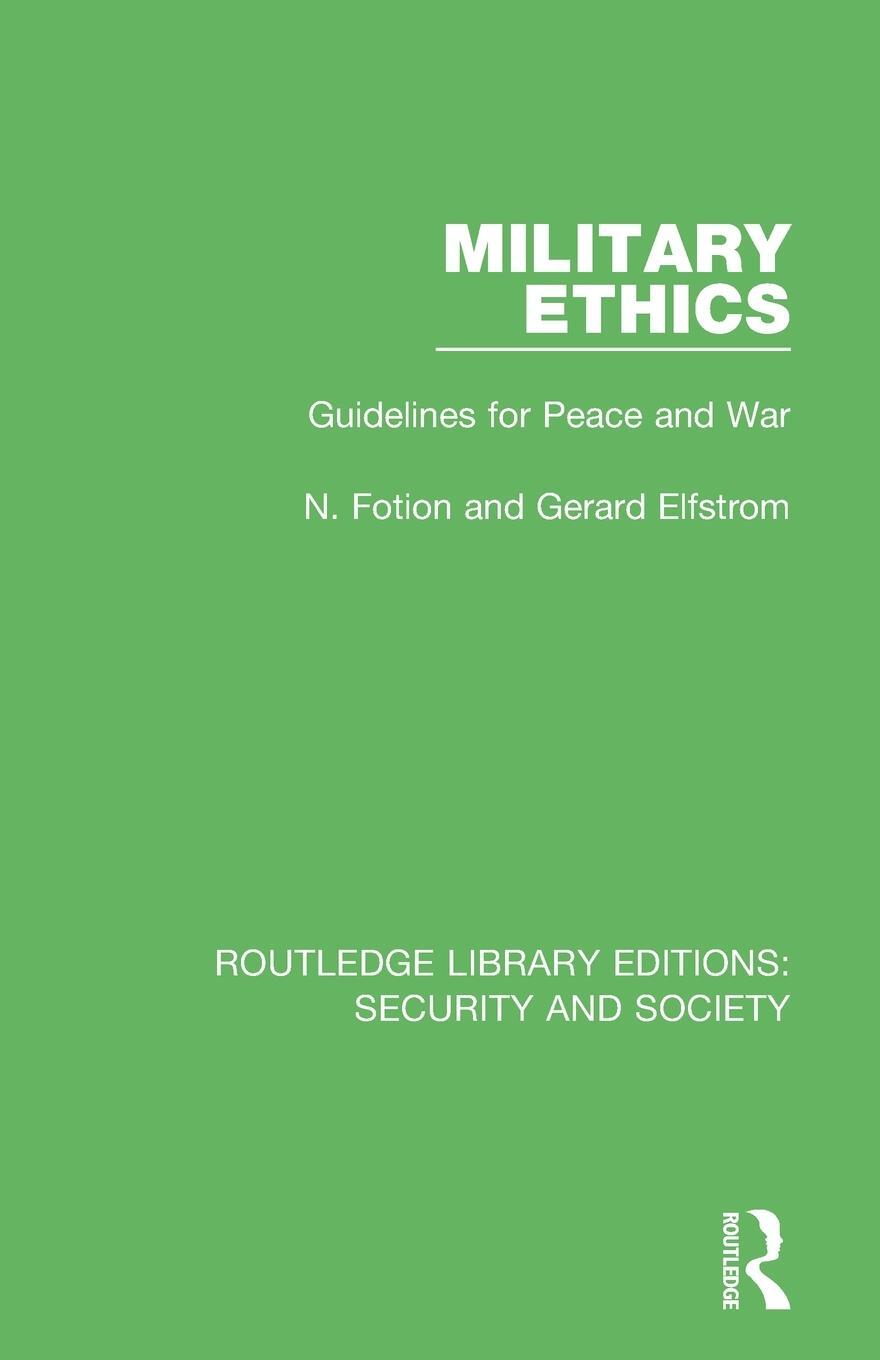 Cover: 9780367608514 | Military Ethics | Guidelines for Peace and War | N. Fotion (u. a.)