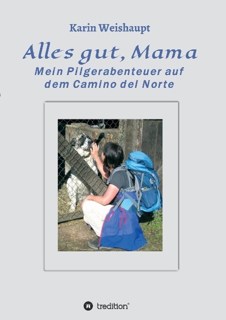 Cover: 9783732355860 | Alles gut, Mama | Mein Pilgerabenteuer auf dem Camino del Norte | Buch
