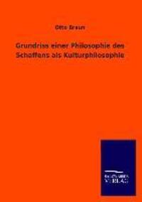 Cover: 9783846045756 | Grundriss einer Philosophie des Schaffens als Kulturphilosophie | Buch