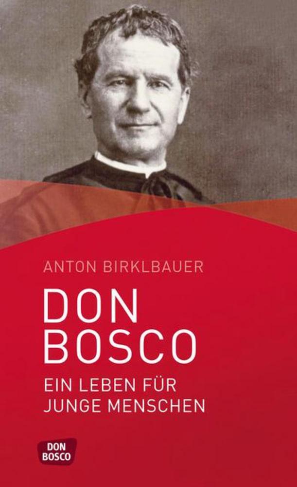 Cover: 9783769821703 | Don Bosco. Ein Leben für junge Menschen | Anton Birklbauer | Buch