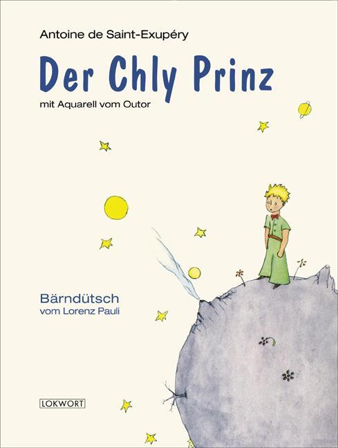 Cover: 9783906786285 | Der Chly Prinz | Bärndütsch vom Lorenz Pauli | Saint-Exupéry | Buch