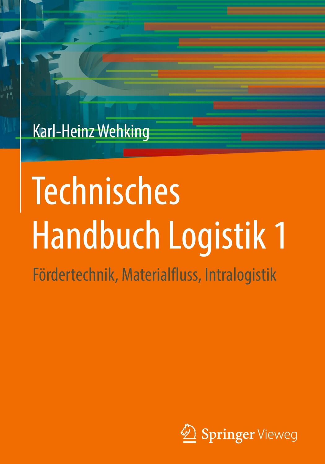 Cover: 9783662608661 | Technisches Handbuch Logistik 1 | Karl-Heinz Wehking | Buch | xlix