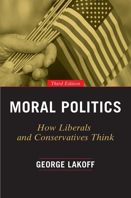 Cover: 9780226411293 | Moral Politics | How Liberals and Conservatives Think | George Lakoff