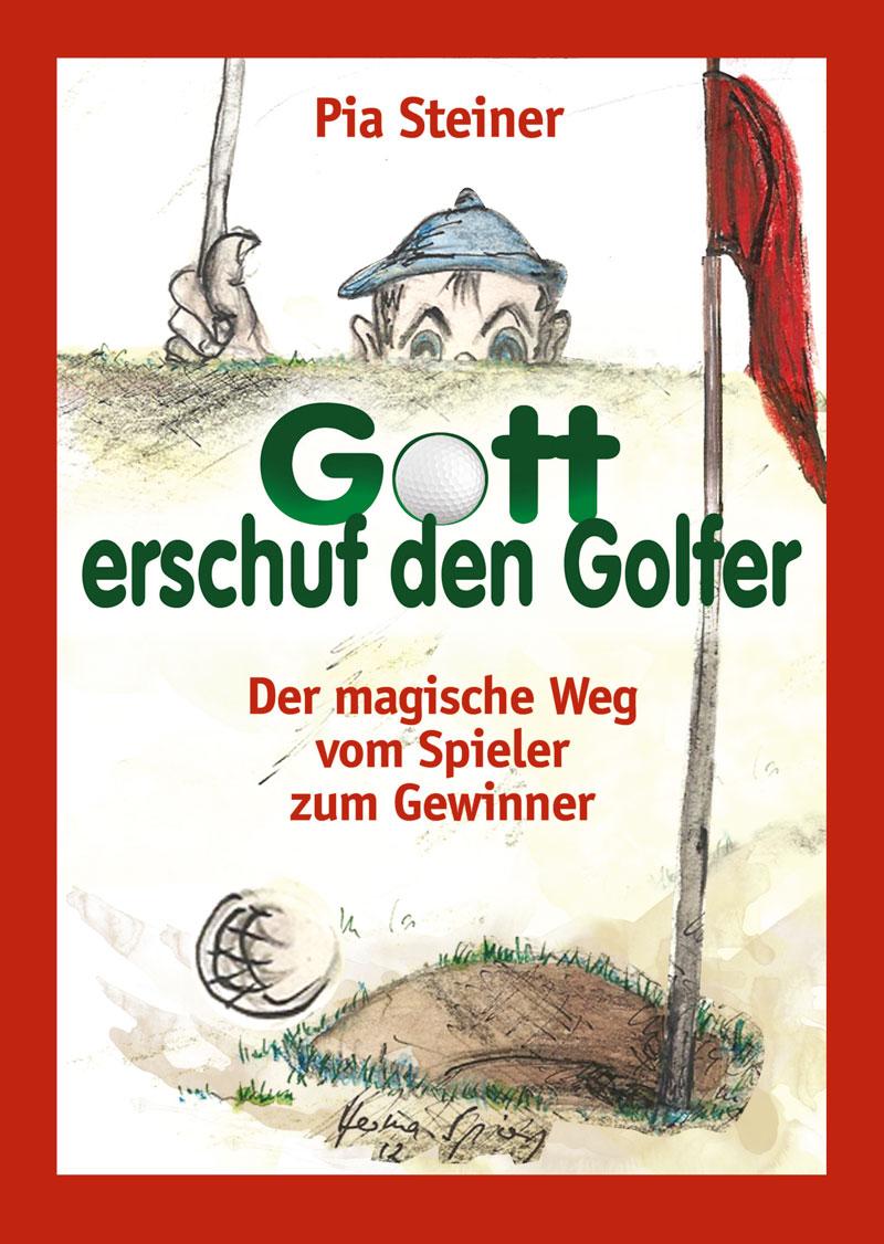 Cover: 9783910348141 | Gott erschuf den Golfer | Der magische Weg vom Spieler zum Gewinner