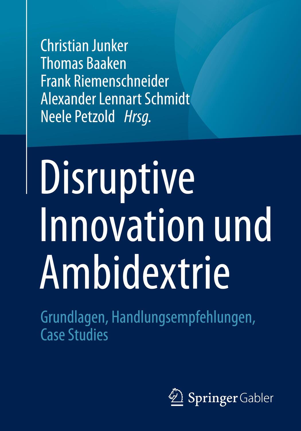 Cover: 9783658341657 | Disruptive Innovation und Ambidextrie | Christian Junker (u. a.)