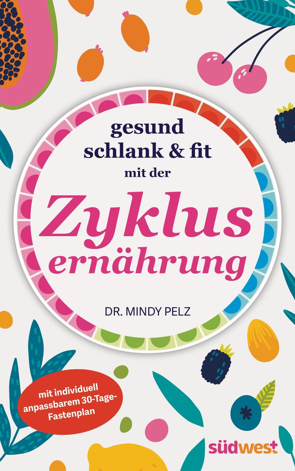 Cover: 9783517103112 | Gesund, schlank &amp; fit mit der Zyklusernährung | Mindy Pelz | Buch