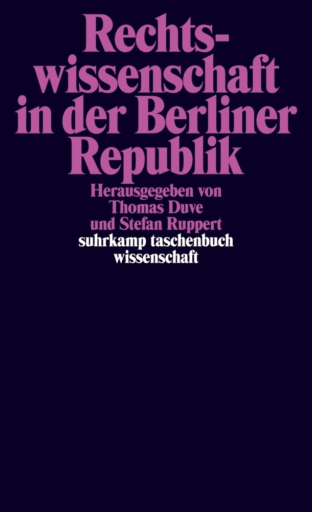 Cover: 9783518298305 | Rechtswissenschaft in der Berliner Republik | Thomas Duve (u. a.)