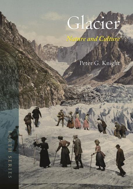 Cover: 9781789141344 | Glacier | Nature and Culture | Peter G. Knight | Taschenbuch | Earth