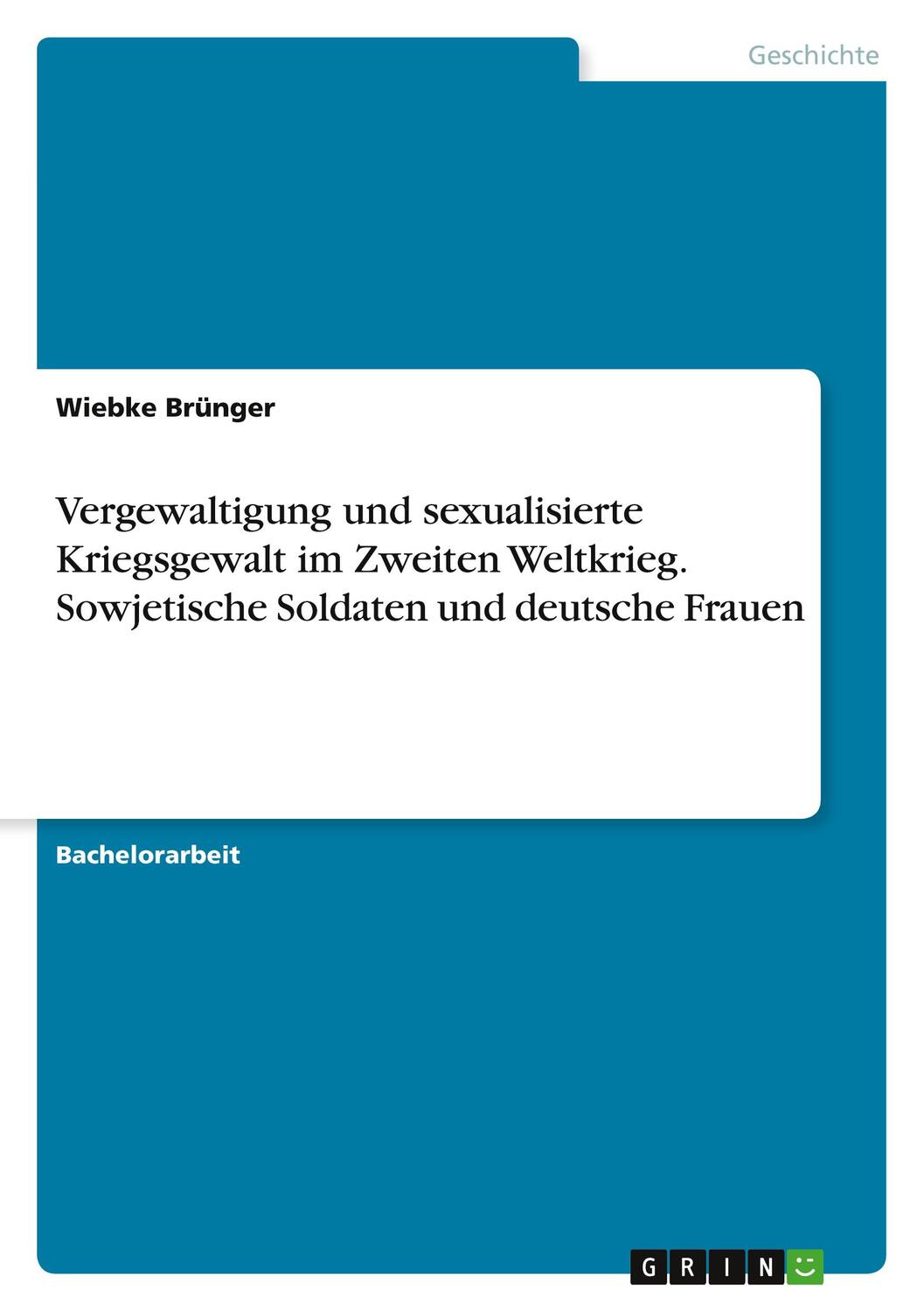 Cover: 9783346718822 | Vergewaltigung und sexualisierte Kriegsgewalt im Zweiten Weltkrieg....
