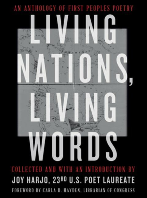 Cover: 9780393867916 | Living Nations, Living Words | An Anthology of First Peoples Poetry