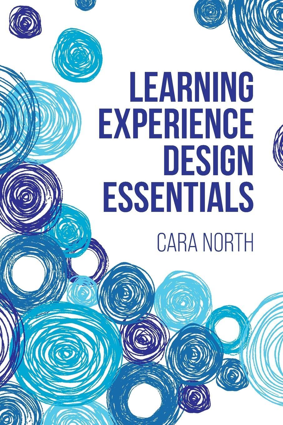 Cover: 9781953946423 | Learning Experience Design Essentials | Cara North | Taschenbuch