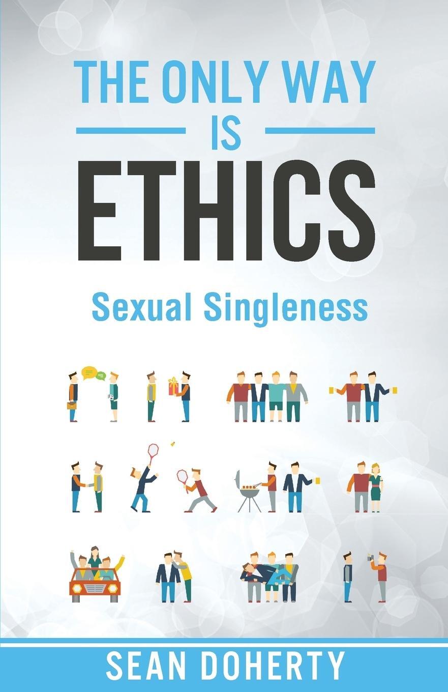 Cover: 9781780781488 | The Only Way is Ethics - Sexual Singleness | Sean Doherty | Buch