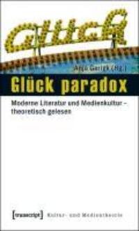 Cover: 9783837613681 | Glück paradox | Taschenbuch | 336 S. | Deutsch | 2010